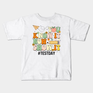 Groovy You Know It Now Show It Testing Day  Kids Funny Kids T-Shirt